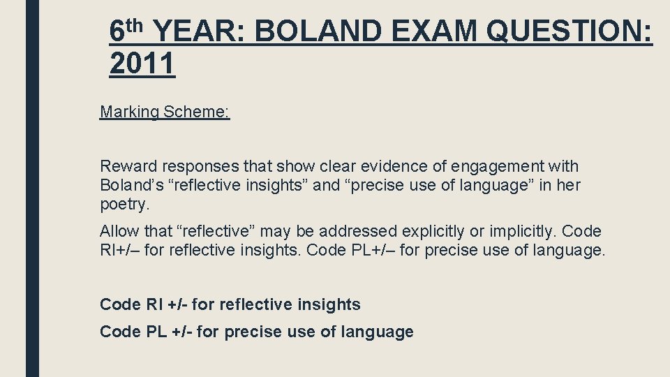 6 th YEAR: BOLAND EXAM QUESTION: 2011 Marking Scheme: Reward responses that show clear