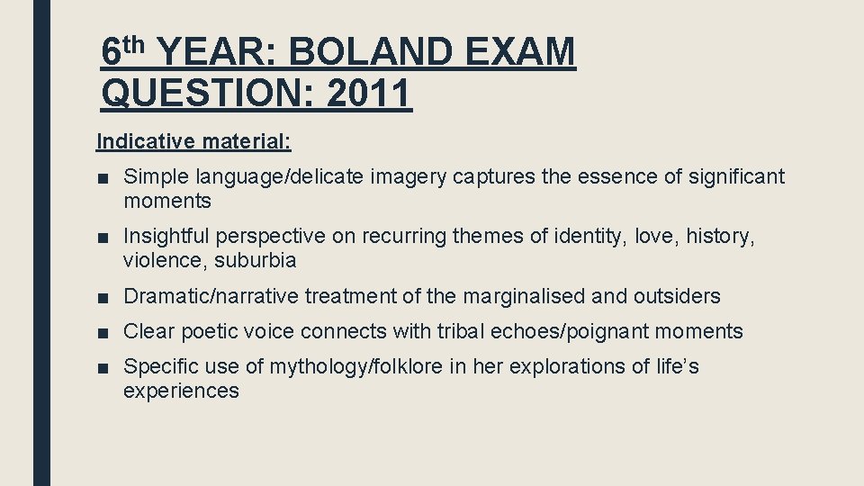 6 th YEAR: BOLAND EXAM QUESTION: 2011 Indicative material: ■ Simple language/delicate imagery captures