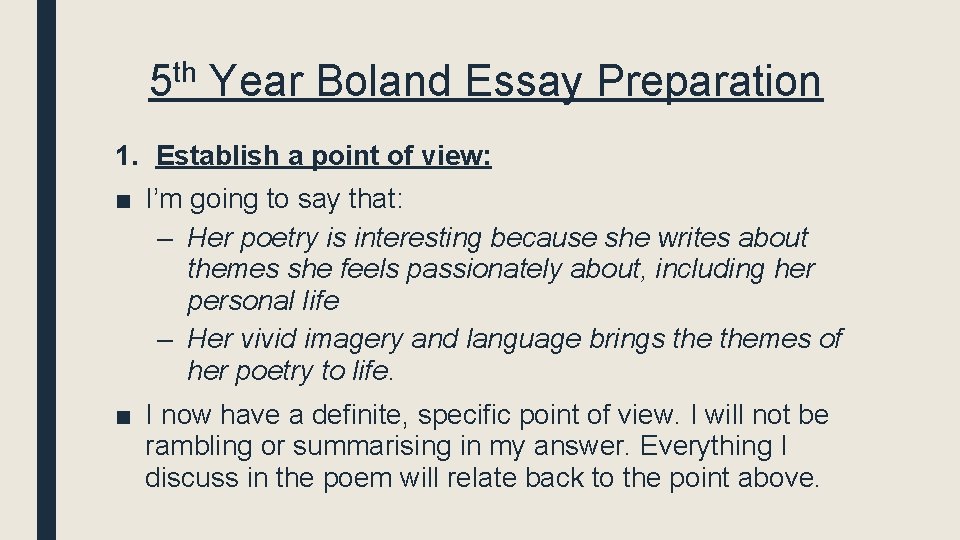 5 th Year Boland Essay Preparation 1. Establish a point of view: ■ I’m