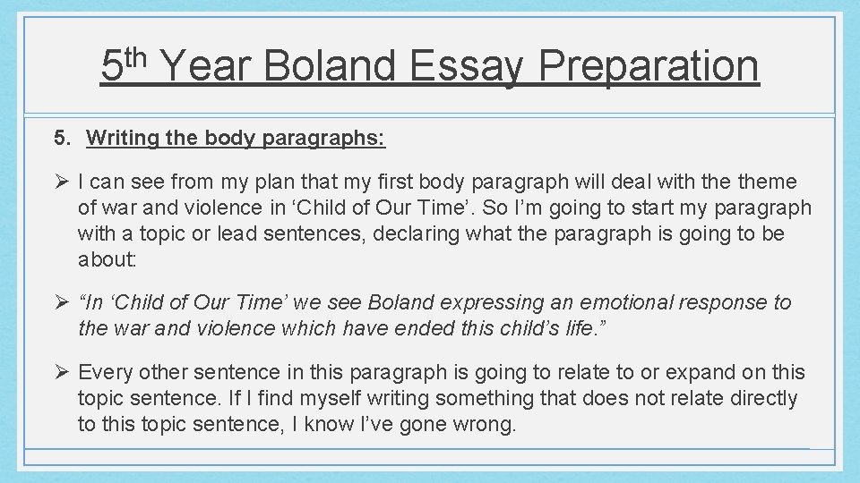 th 5 Year Boland Essay Preparation 5. Writing the body paragraphs: Ø I can