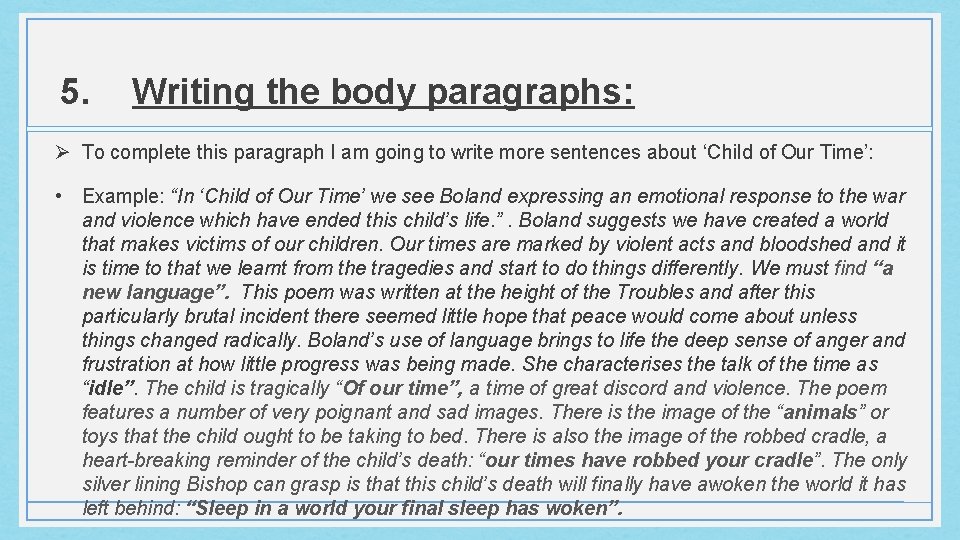 5. Writing the body paragraphs: Ø To complete this paragraph I am going to