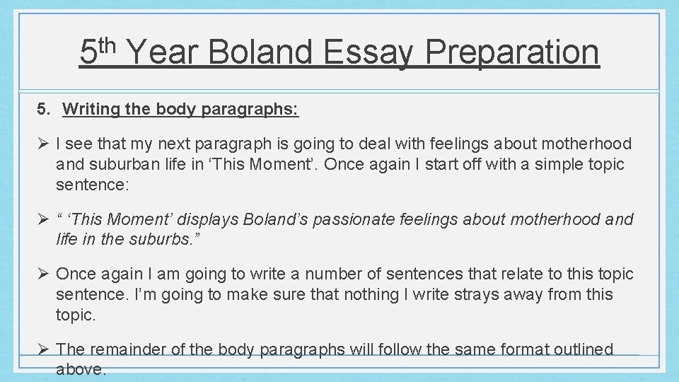 th 5 Year Boland Essay Preparation 5. Writing the body paragraphs: Ø I see