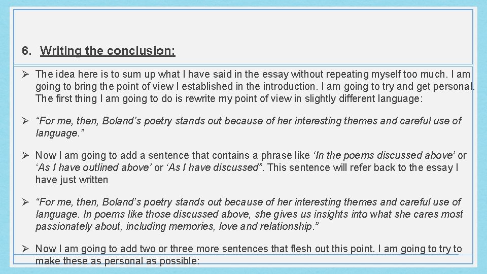 6. Writing the conclusion: Ø The idea here is to sum up what I