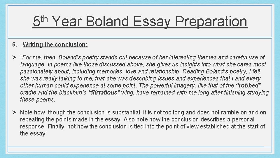 th 5 Year Boland Essay Preparation 6. Writing the conclusion: Ø “For me, then,