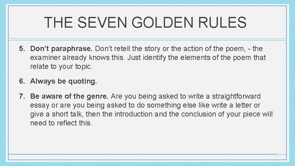 THE SEVEN GOLDEN RULES 5. Don’t paraphrase. Don’t retell the story or the action