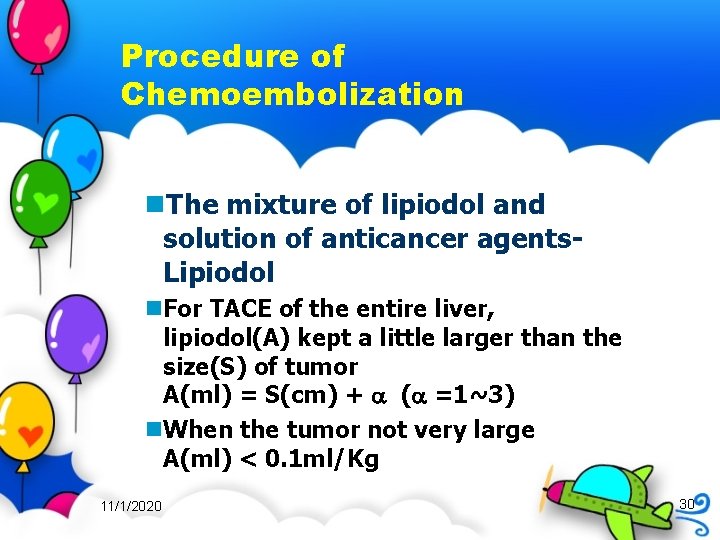 Procedure of Chemoembolization n. The mixture of lipiodol and solution of anticancer agents. Lipiodol