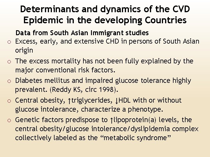 Determinants and dynamics of the CVD Epidemic in the developing Countries Data from South