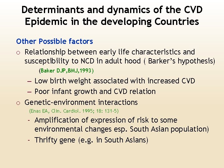 Determinants and dynamics of the CVD Epidemic in the developing Countries Other Possible factors