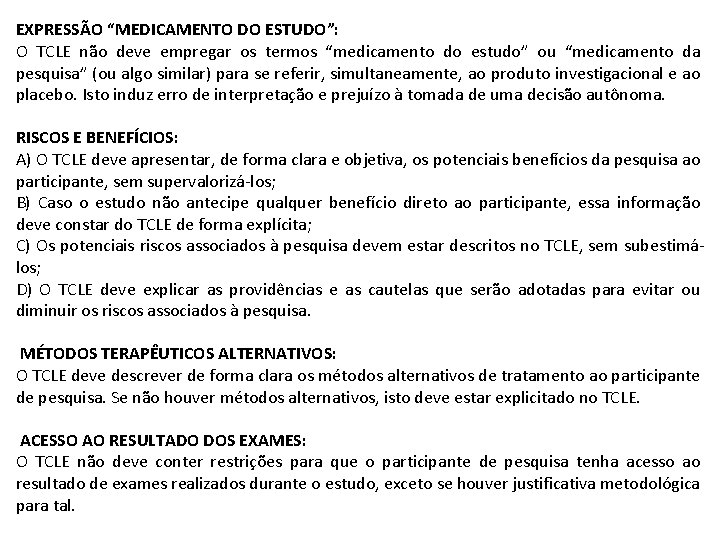 EXPRESSÃO “MEDICAMENTO DO ESTUDO”: O TCLE não deve empregar os termos “medicamento do estudo”