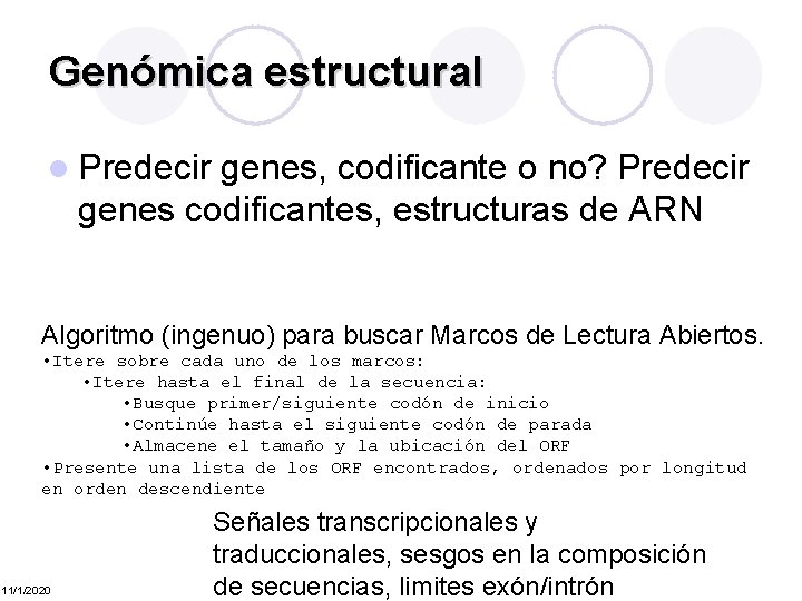 Genómica estructural l Predecir genes, codificante o no? Predecir genes codificantes, estructuras de ARN