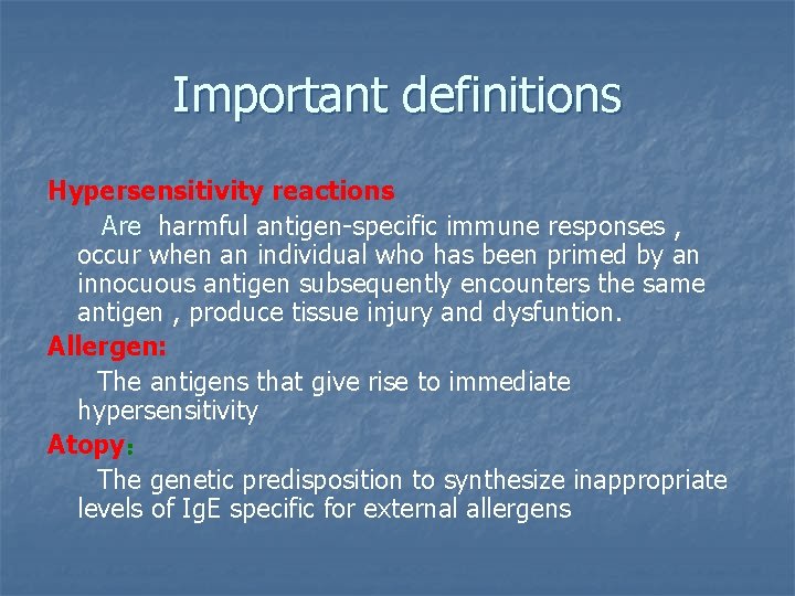 Important definitions Hypersensitivity reactions Are harmful antigen-specific immune responses , occur when an individual