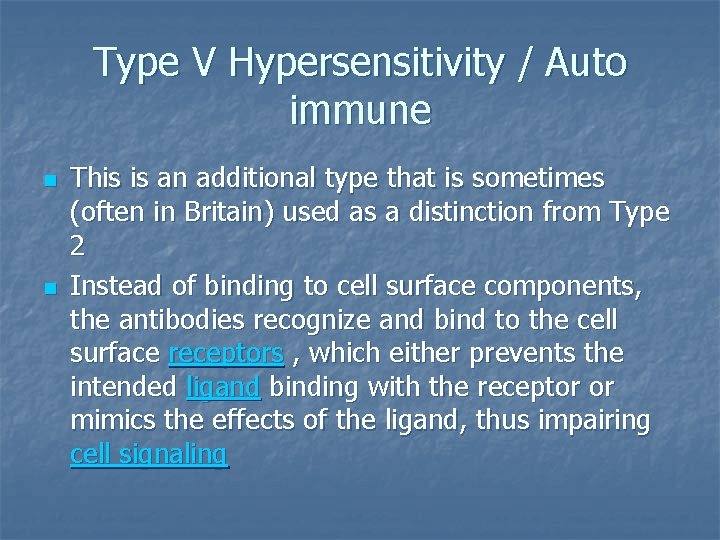 Type V Hypersensitivity / Auto immune n n This is an additional type that