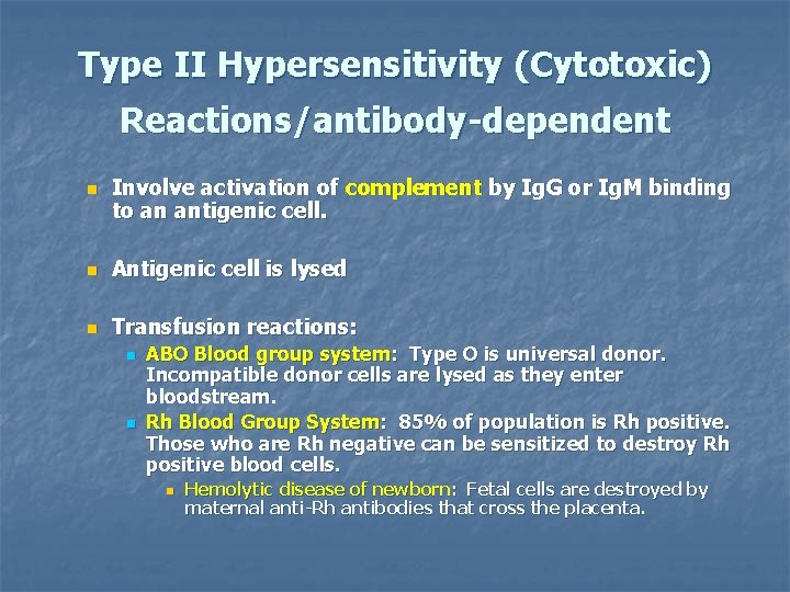 Type II Hypersensitivity (Cytotoxic) Reactions/antibody-dependent n Involve activation of complement by Ig. G or