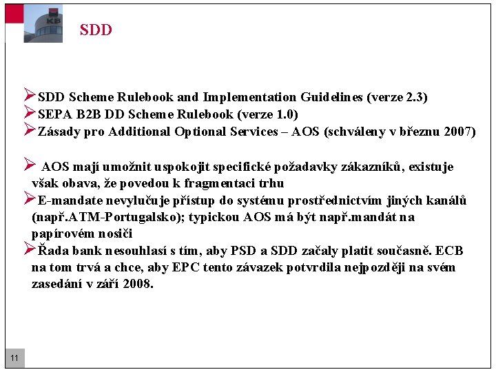 SDD ØSDD Scheme Rulebook and Implementation Guidelines (verze 2. 3) ØSEPA B 2 B