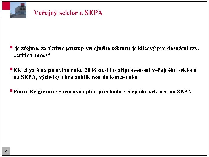 Veřejný sektor a SEPA § je zřejmé, že aktivní přístup veřejného sektoru je klíčový