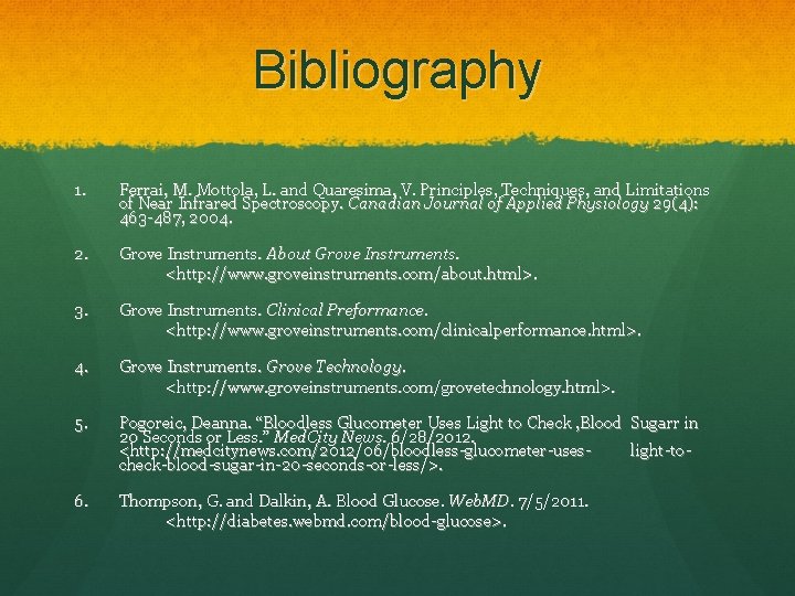 Bibliography 1. Ferrai, M. Mottola, L. and Quaresima, V. Principles, Techniques, and Limitations of