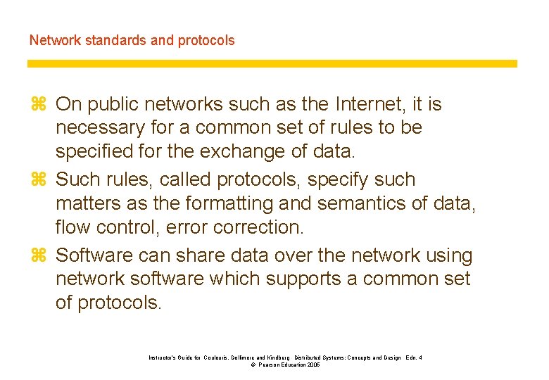 Network standards and protocols z On public networks such as the Internet, it is