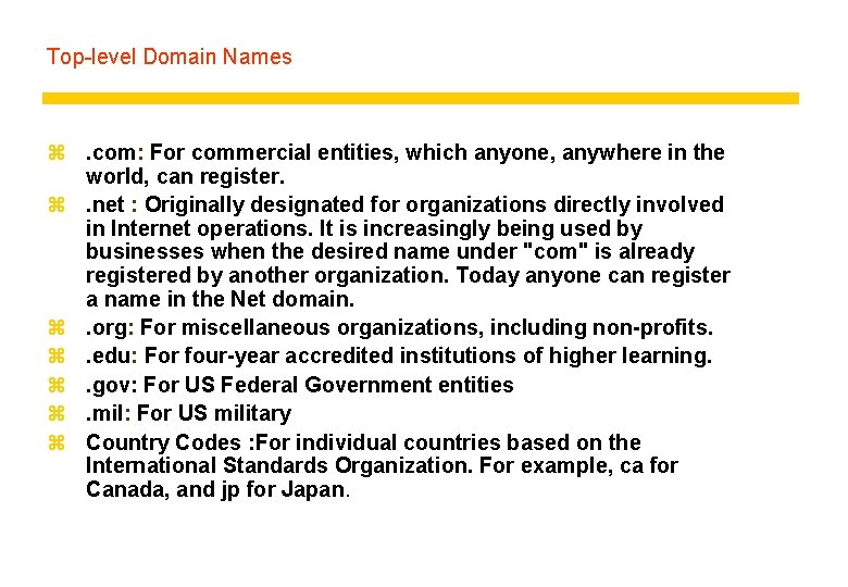 Top-level Domain Names z. com: For commercial entities, which anyone, anywhere in the world,