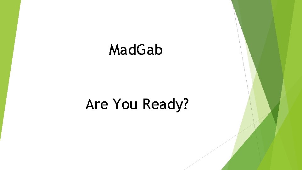 Mad. Gab Are You Ready? 