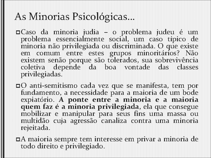 As Minorias Psicológicas… p Caso da minoria judia – o problema judeu é um