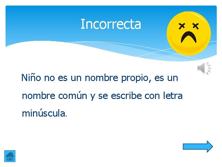 Incorrecta Niño no es un nombre propio, es un nombre común y se escribe Incorrecta Niño no es un nombre propio, es un nombre común y se escribe