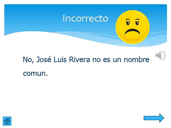 Incorrecto No, José Luis Rivera no es un nombre comun. Incorrecto No, José Luis Rivera no es un nombre comun.