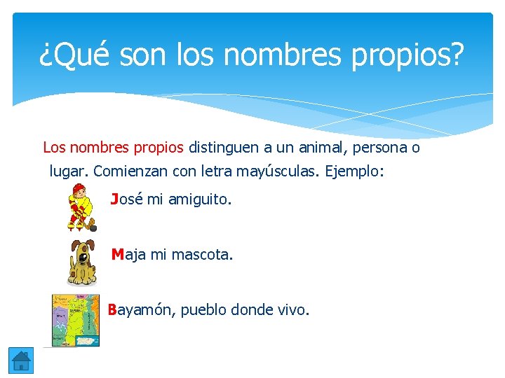 ¿Qué son los nombres propios? Los nombres propios distinguen a un animal, persona o ¿Qué son los nombres propios? Los nombres propios distinguen a un animal, persona o