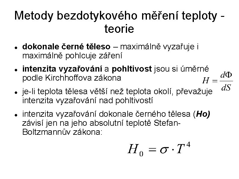 Metody bezdotykového měření teploty - teorie dokonale černé těleso – maximálně vyzařuje i maximálně