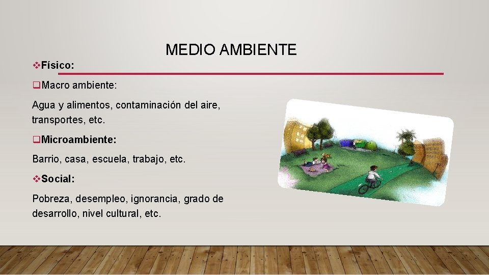 MEDIO AMBIENTE v. Físico: q. Macro ambiente: Agua y alimentos, contaminación del aire, transportes,