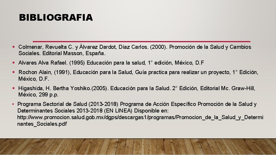 BIBLIOGRAFIA § Colmenar, Revuelta C. y Álvarez Dardot, Díaz Carlos. (2000). Promoción de la