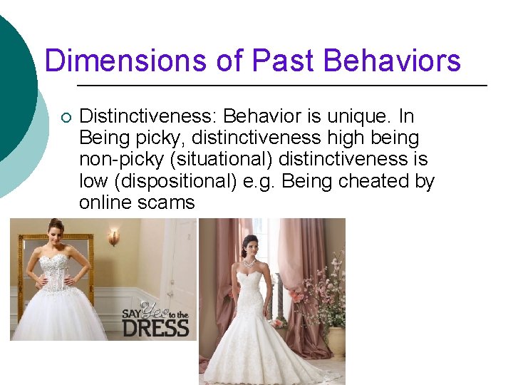 Dimensions of Past Behaviors ¡ Distinctiveness: Behavior is unique. In Being picky, distinctiveness high