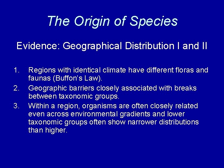 The Origin of Species Evidence: Geographical Distribution I and II 1. 2. 3. Regions