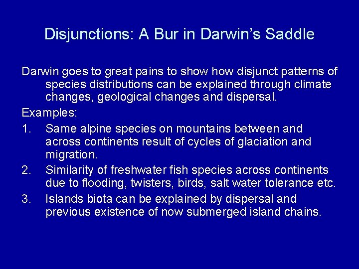 Disjunctions: A Bur in Darwin’s Saddle Darwin goes to great pains to show disjunct