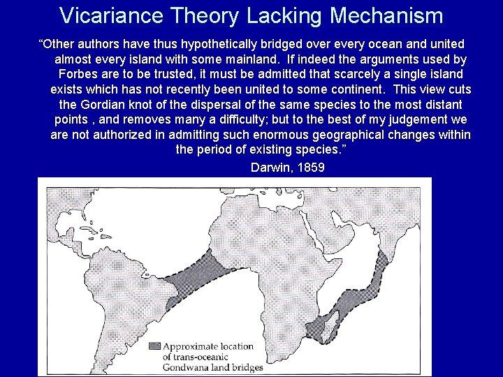 Vicariance Theory Lacking Mechanism “Other authors have thus hypothetically bridged over every ocean and