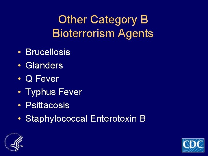 Other Category B Bioterrorism Agents • • • Brucellosis Glanders Q Fever Typhus Fever
