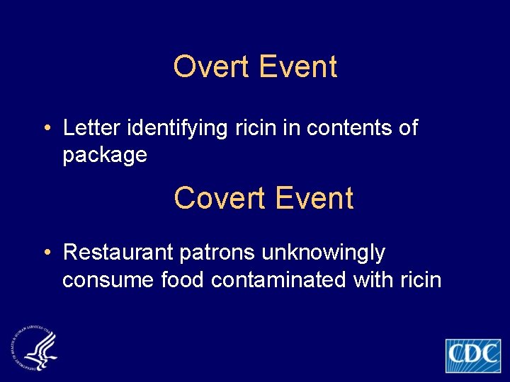 Overt Event • Letter identifying ricin in contents of package Covert Event • Restaurant