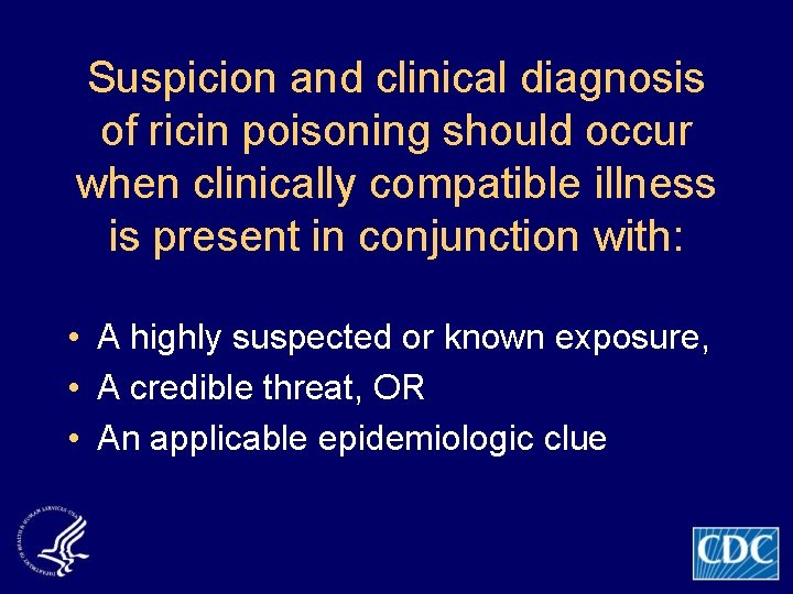 Suspicion and clinical diagnosis of ricin poisoning should occur when clinically compatible illness is
