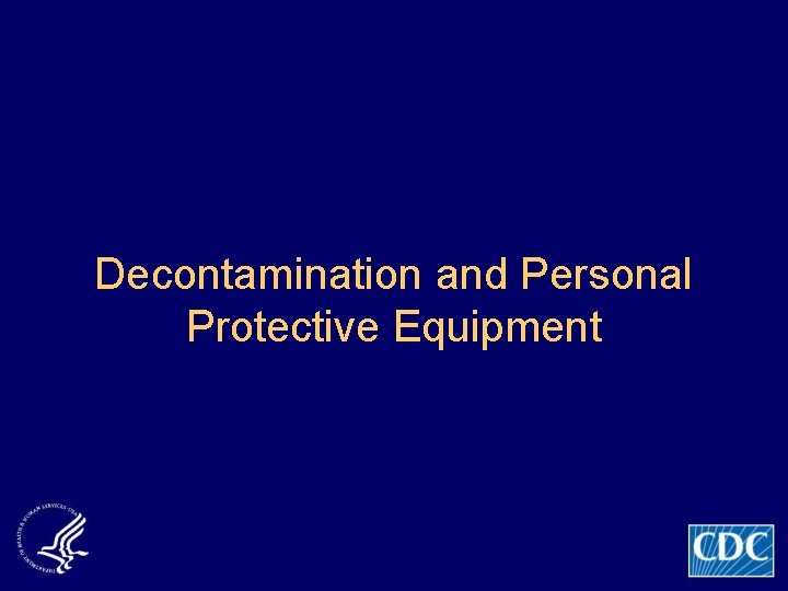 Decontamination and Personal Protective Equipment 