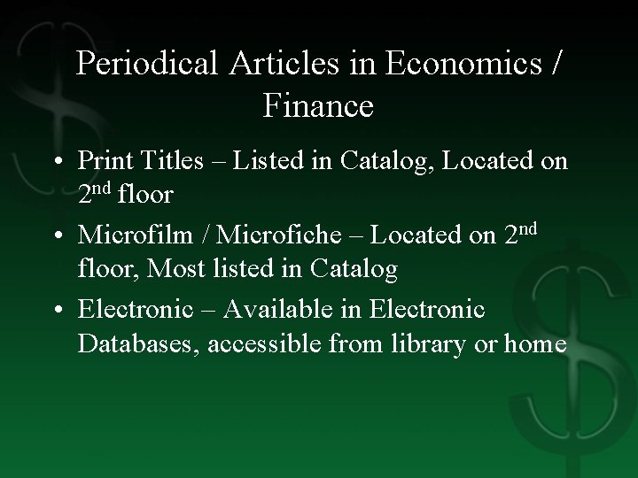 Periodical Articles in Economics / Finance • Print Titles – Listed in Catalog, Located