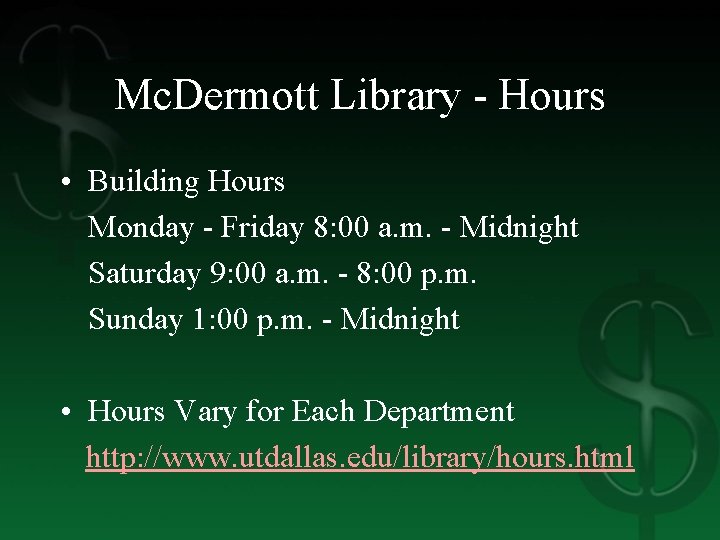 Mc. Dermott Library - Hours • Building Hours Monday - Friday 8: 00 a.