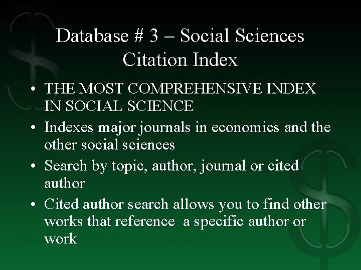 Database # 3 – Social Sciences Citation Index • THE MOST COMPREHENSIVE INDEX IN