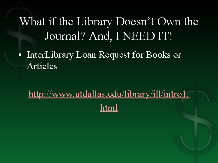 What if the Library Doesn’t Own the Journal? And, I NEED IT! • Inter.