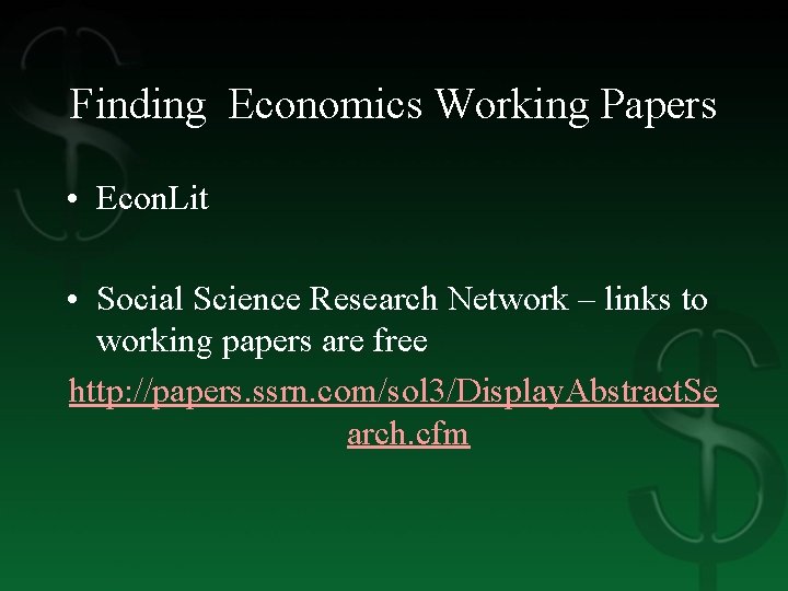 Finding Economics Working Papers • Econ. Lit • Social Science Research Network – links
