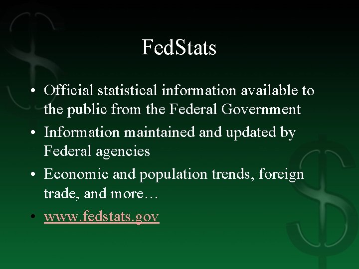 Fed. Stats • Official statistical information available to the public from the Federal Government