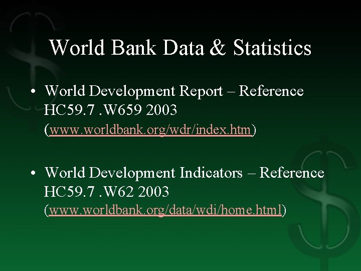 World Bank Data & Statistics • World Development Report – Reference HC 59. 7.