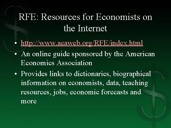 RFE: Resources for Economists on the Internet • http: //www. aeaweb. org/RFE/index. html •