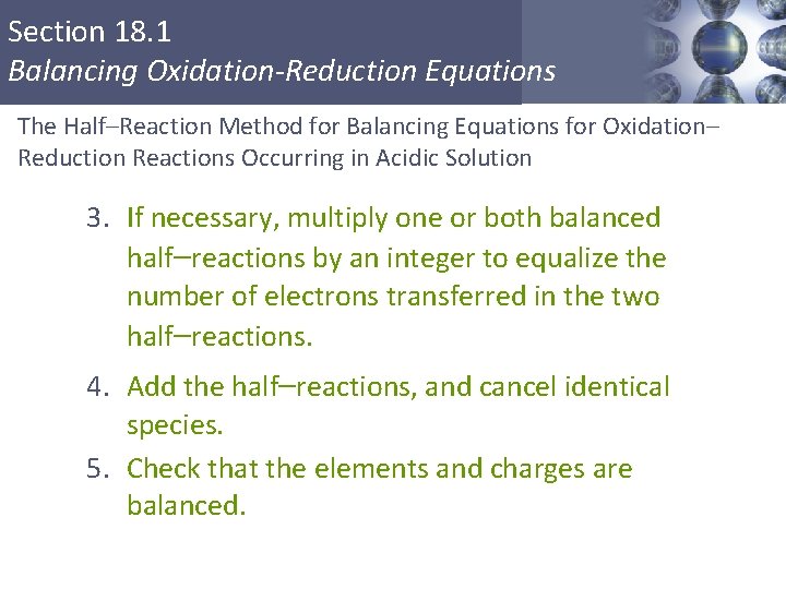 Section 18. 1 Balancing Oxidation-Reduction Equations The Half–Reaction Method for Balancing Equations for Oxidation–