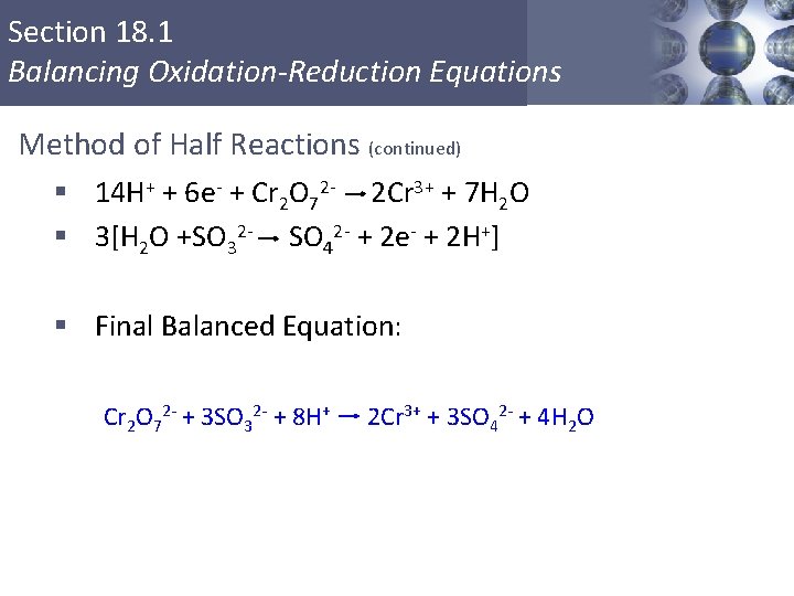 Section 18. 1 Balancing Oxidation-Reduction Equations Method of Half Reactions (continued) § 14 H+