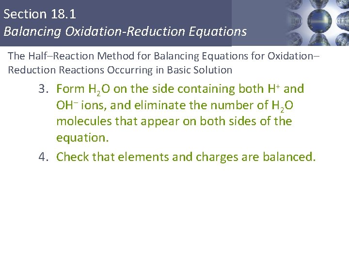Section 18. 1 Balancing Oxidation-Reduction Equations The Half–Reaction Method for Balancing Equations for Oxidation–