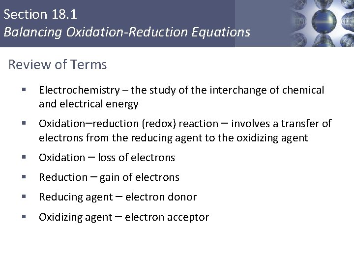 Section 18. 1 Balancing Oxidation-Reduction Equations Review of Terms § Electrochemistry – the study